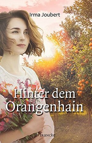 Hinter dem Orangenhain by Irma Joubert