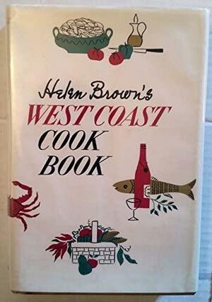 Helen Brown's West Coast Cook Book by Helen Evans Brown, Helen Evans Brown