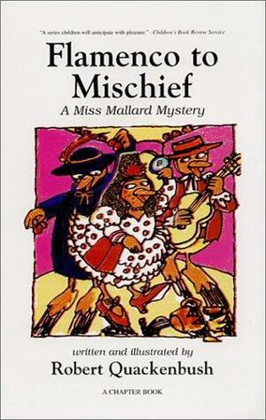 Flamenco To Mischief:A Miss Mallard Mystery by Robert M. Quackenbush