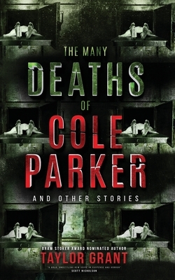The Many Deaths of Cole Parker by Taylor Grant