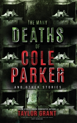 The Many Deaths of Cole Parker by Taylor Grant