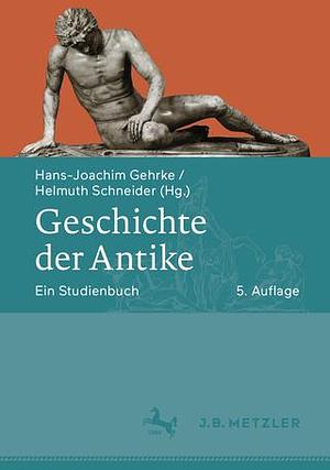 Geschichte Der Antike: Ein Studienbuch by 