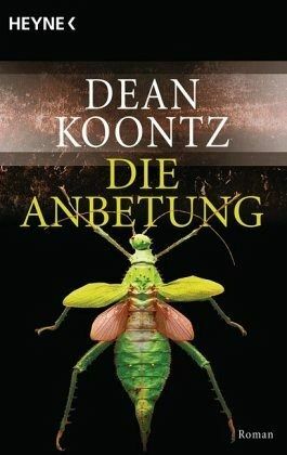 Die Anbetung by Dean Koontz