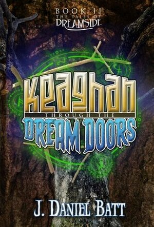 Keaghan Through the Dream Doors by J. Daniel Batt