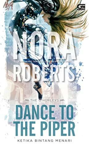 Ketika Bintang Menari - Dance to the Piper by Nora Roberts