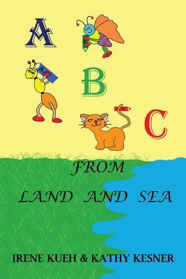 ABC From Land And Sea by Kathy Kesner, Irene Kueh