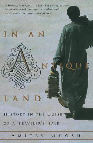 In an Antique Land by Amitav Ghosh