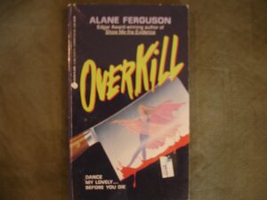 Overkill by Alane Ferguson