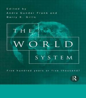 The World System: Five Hundred Years or Five Thousand? by 