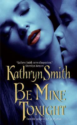 Be Mine Tonight by Kathryn Smith