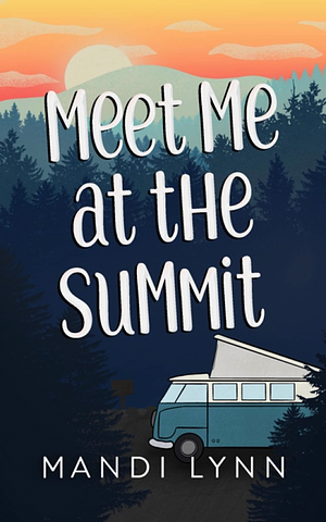 Meet Me At The Summit by Mandi Lynn