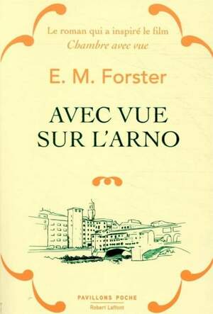 Avec Vue sur l'Arno by E.M. Forster