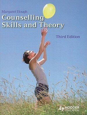 Counselling Skills and Theory by Margaret Hough