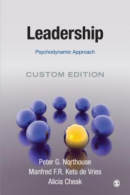 Custom: Leadership Supplement: Psychodynamic Approach by Alicia M. Cheak, Peter G. Northouse, Manfred F. R. Kets de Vries