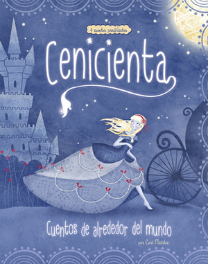 Cenicienta: 4 Cuentos Predliectos de Alrededor del Mundo = Cinderella Stories Around the World by Cari Meister