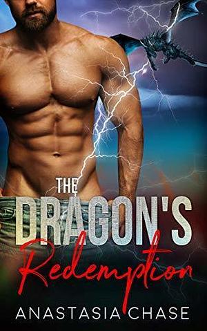 The Dragon's Redemption by Anastasia Chase, Anastasia Chase