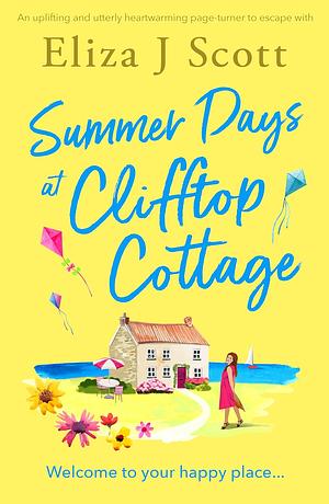 Summer Days at Clifftop Cottage by Eliza J. Scott