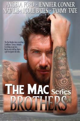 The Mac Brothers Series by Natalie-Nicole Bates, Tammy Tate, Jennfer Conner