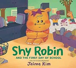 Shy Robin and the First Day of School by Jaime Kim