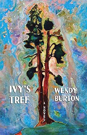 Ivy's Tree by Wendy Burton