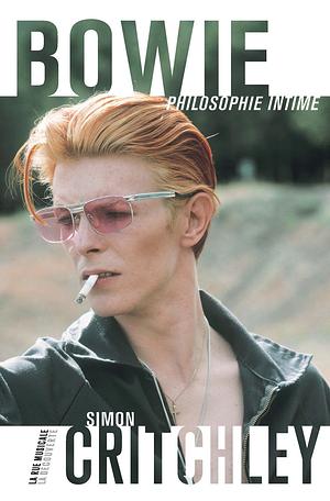 Bowie, philosophie intime by Simon Critchley