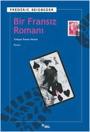 Bir Fransız Romanı by Frédéric Beigbeder, Renan Akman