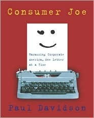 Consumer Joe: Harassing Corporate America, One Letter at a Time by Paul Davidson