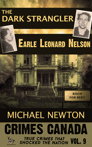 The Dark Strangler: Earle Leonard Nelson by R.J. Parker, Michael Newton, Peter Vronsky