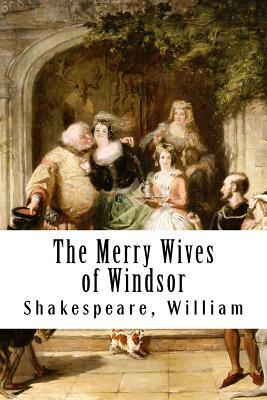 The Merry Wives of Windsor by William Shakespeare