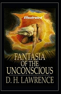 Fantasia of the Unconscious Illustrated by D.H. Lawrence