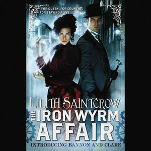 The Iron Wyrm Affair by Lilith Saintcrow