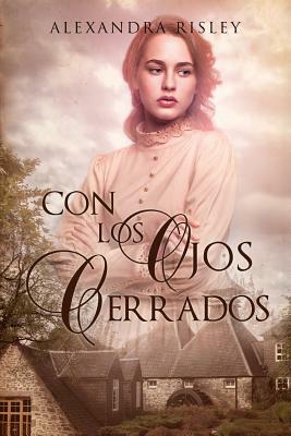 Con los ojos cerrados by Alexandra Risley