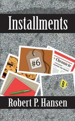 Installments by Robert P. Hansen