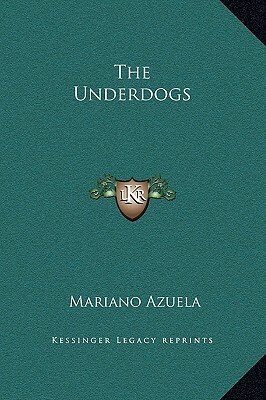 The Underdogs by Mariano Azuela