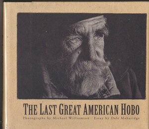 The Last Great American Hobo by Dale Maharidge