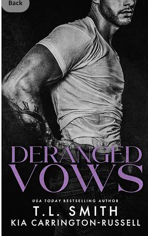 Deranged Vows  by T.L. Smith, Kia Carrington-Russell