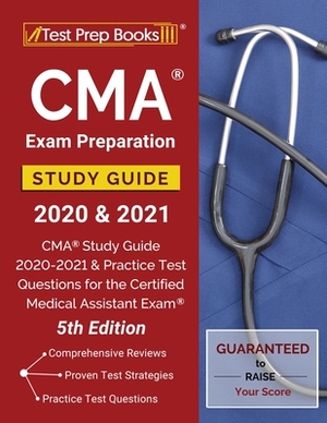 CMA Exam Preparation Study Guide 2020 and 2021: CMA Study Guide 2020-2021 and Practice Test Questions for the Certified Medical Assistant Exam [5th Ed by Test Prep Books