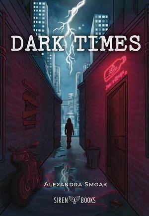 Dark Times by Alexandra Smoak