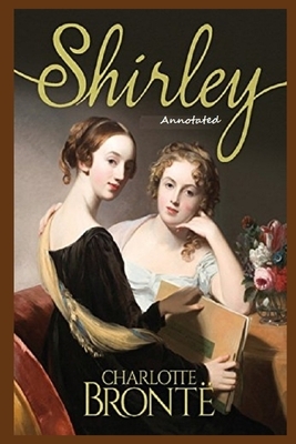 Shirley "Annotated" by Charlotte Brontë