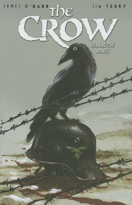 The Crow: Skinning the Wolves by James O'Barr