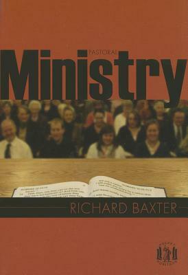 Pastoral Ministry by Richard Baxter