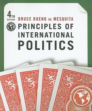 Principles of International Politics by Bruce Bueno de Mesquita