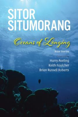 Oceans of Longing: Nine Stories by Sitor Situmorang