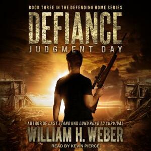 Defiance: Judgment Day by William H. Weber