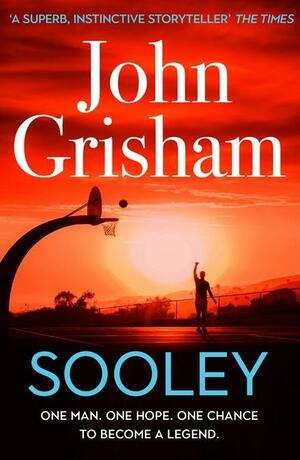 Sooley: The Gripping Bestseller from John Grisham - The perfect Christmas present by John Grisham