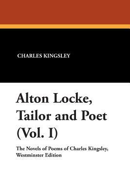 Alton Locke, Tailor and Poet (Vol. I) by Charles Kingsley