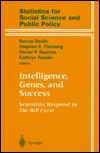 Intelligence, Genes, and Success: Scientists Respond to the Bell Curve by Stephen E. Fienberg, Daniel P. Resnick, Bernie Devlin