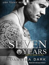 Seven Years by Dannika Dark