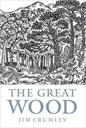 The Great Wood: The Ancient Forest of Caledon by Jim Crumley