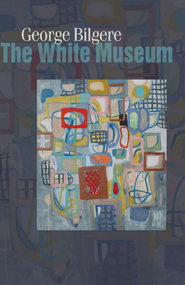 The White Museum by George Bilgere